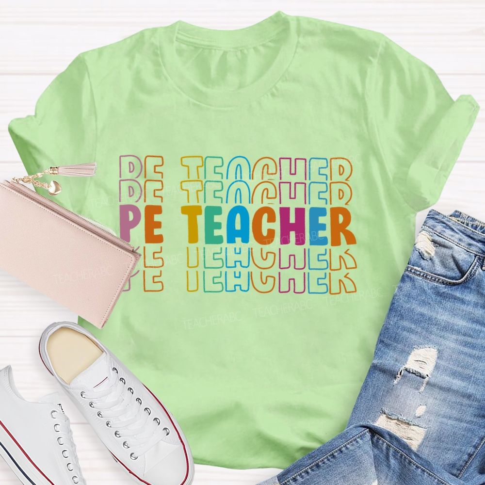 Pe Teacher Colorful Letters Teacher T-shirt
