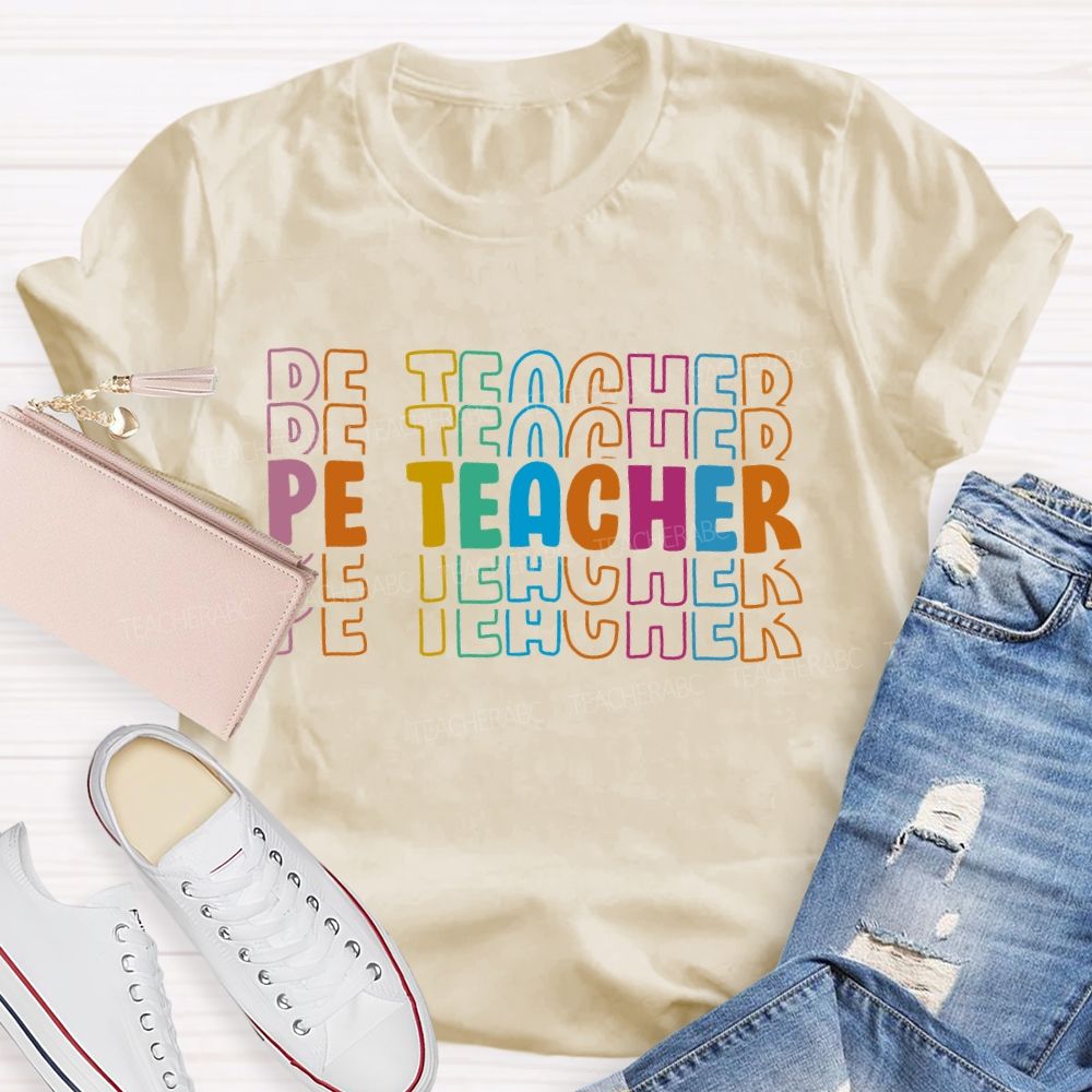 Pe Teacher Colorful Letters Teacher T-shirt