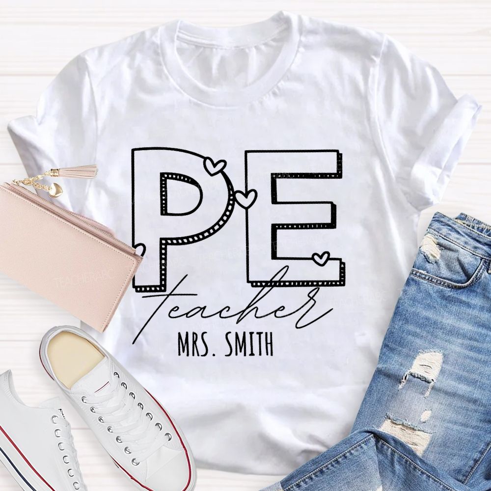 Personalized Name Pe Teacher Love Letters Teacher T-shirt