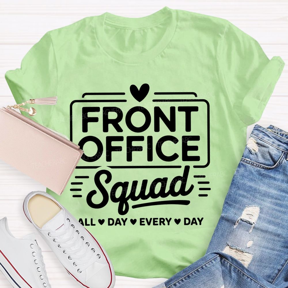 Front Office Squad All Day Every Day Letters Teacher T-shirt