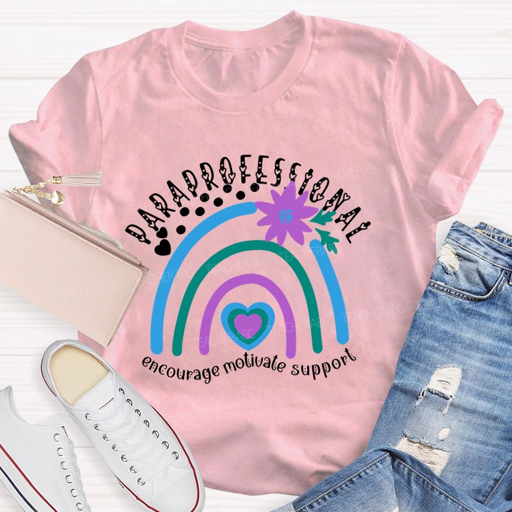 Paraprofessional Encourage Motivate Support Teacher T-shirt