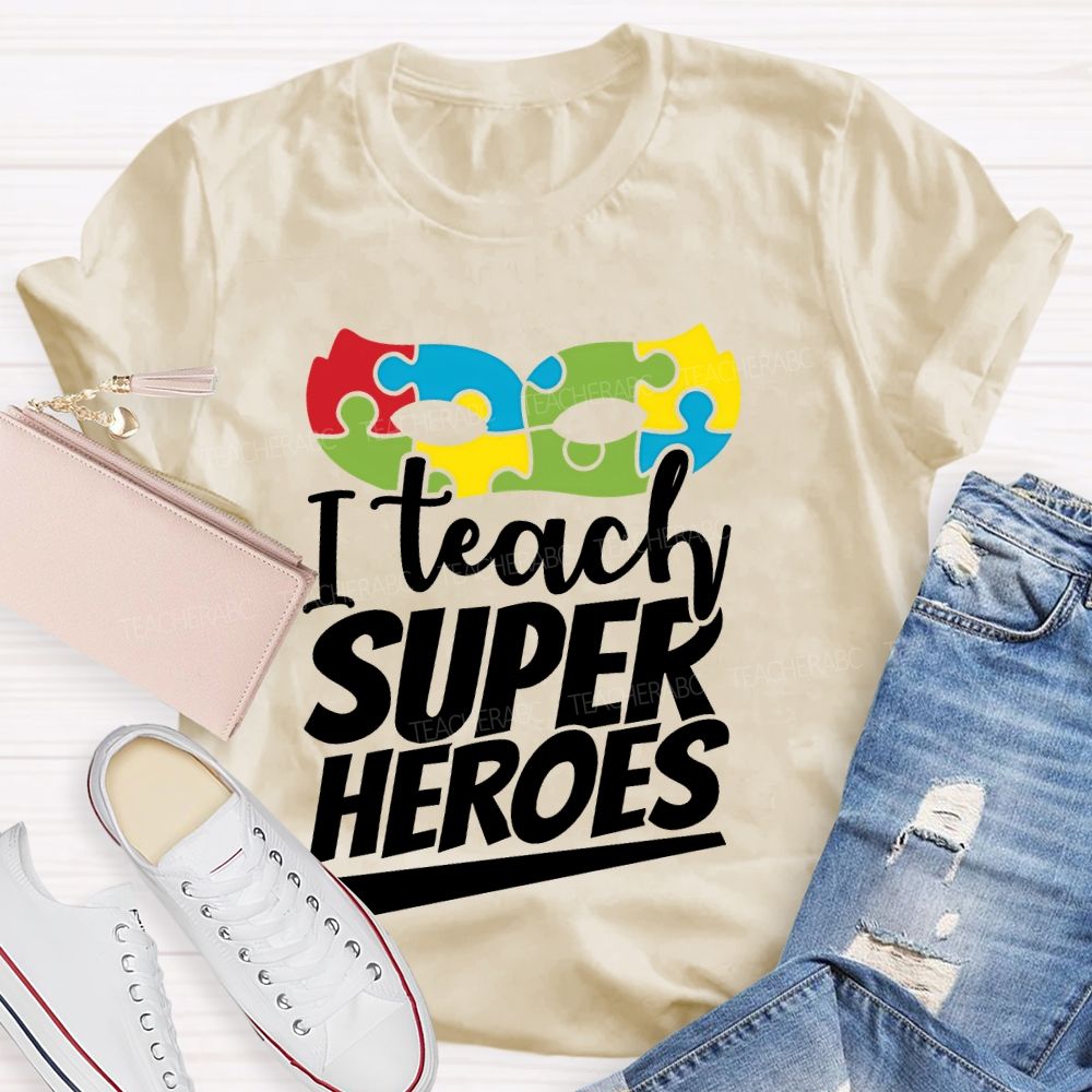 I Teach Super Heroes Letters Teacher T-shirt