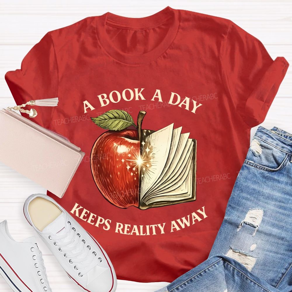 A Book A Day Keeps Reality Away Graphic Teacher T-shirt