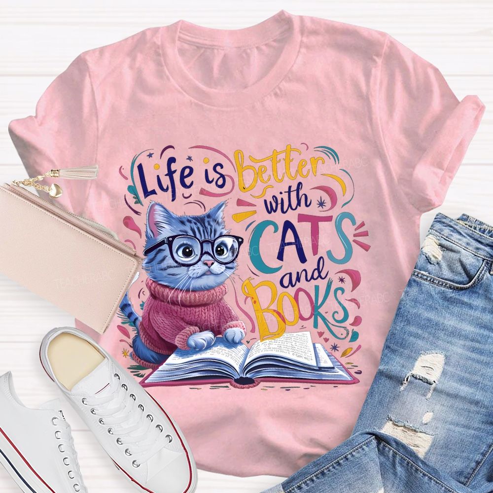 Life Is Better With Cats And Books Teacher T-shirt
