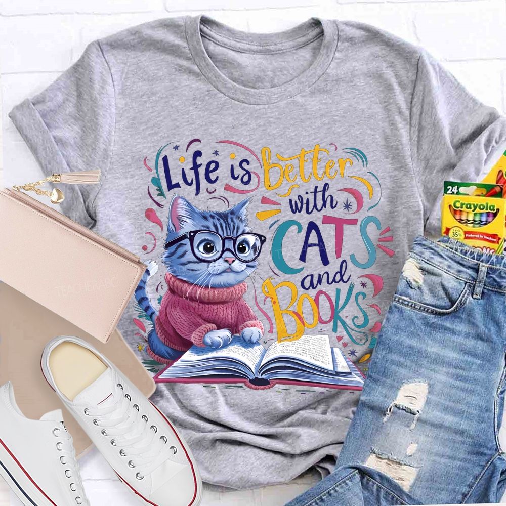 Life Is Better With Cats And Books Teacher T-shirt