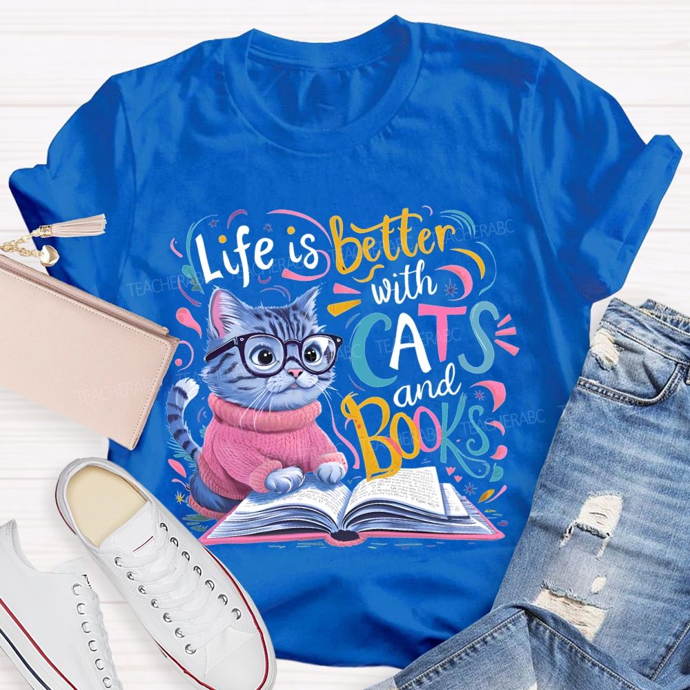 Life Is Better With Cats And Books Teacher T-shirt