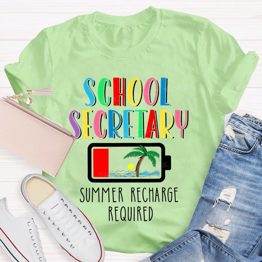 School Secretary Summer Recharge Required Teacher T-shirt