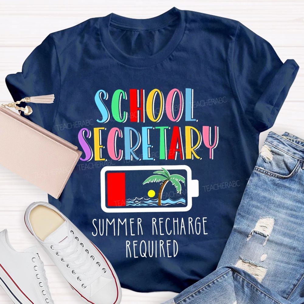 School Secretary Summer Recharge Required Teacher T-shirt