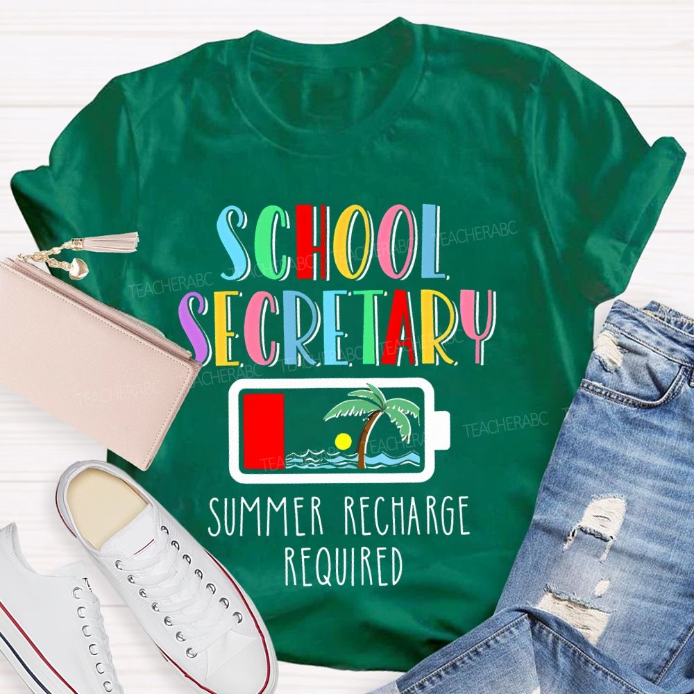 School Secretary Summer Recharge Required Teacher T-shirt