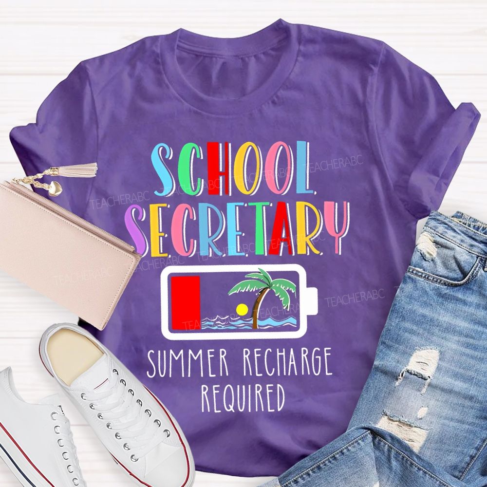 School Secretary Summer Recharge Required Teacher T-shirt