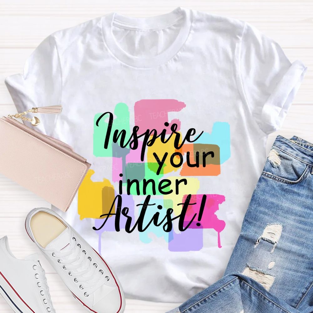 Inspire Your Inner Artist Art Teacher T-shirt