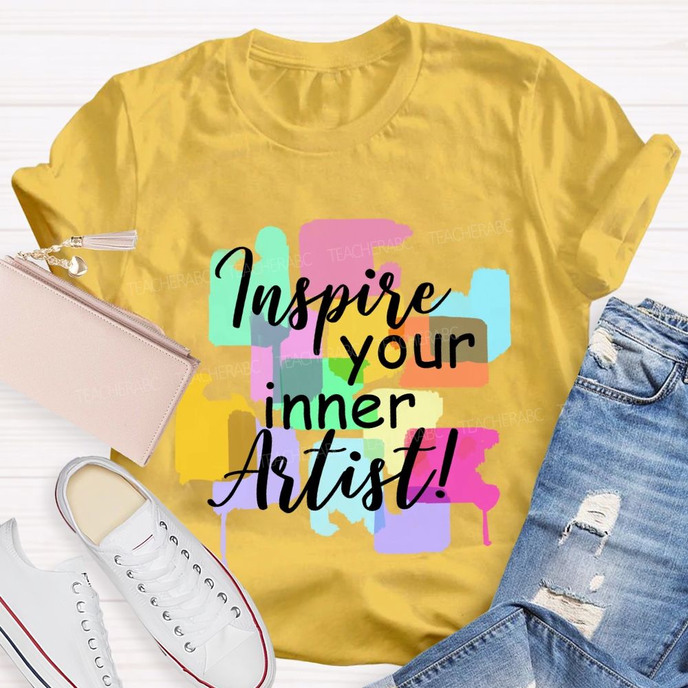 Inspire Your Inner Artist Art Teacher T-shirt