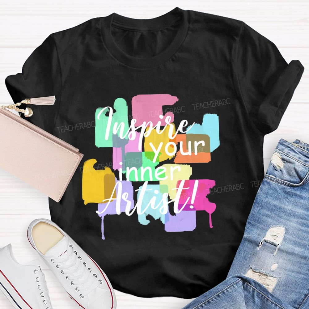 Inspire Your Inner Artist Art Teacher T-shirt