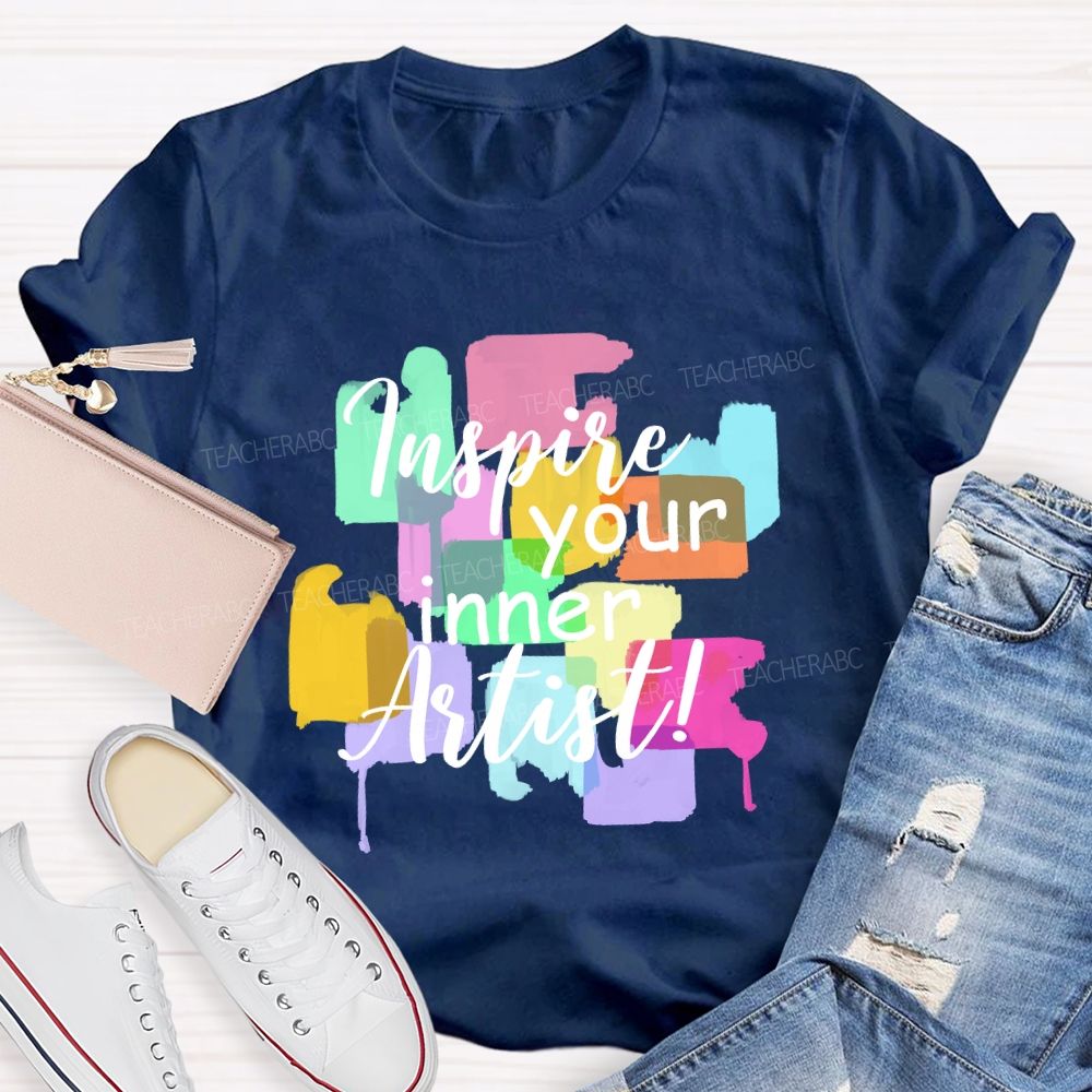 Inspire Your Inner Artist Art Teacher T-shirt