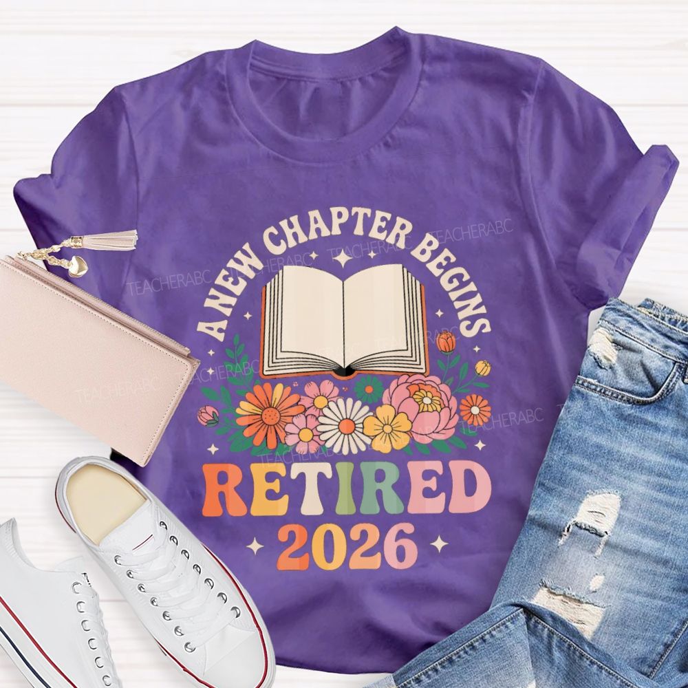 Floral A New Chapter Begins Retired 2026 Teacher T-Shirt