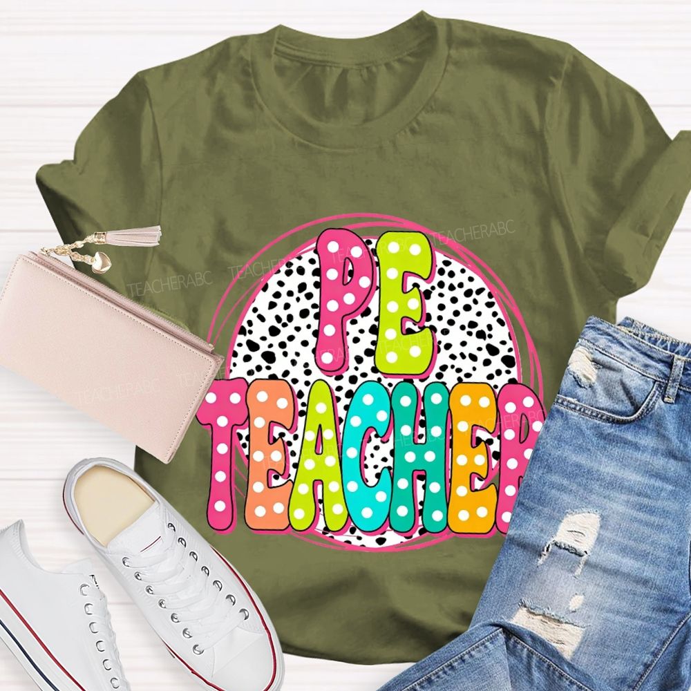 Pe Teacher Colorful Polka Dot Font Teacher T-shirt