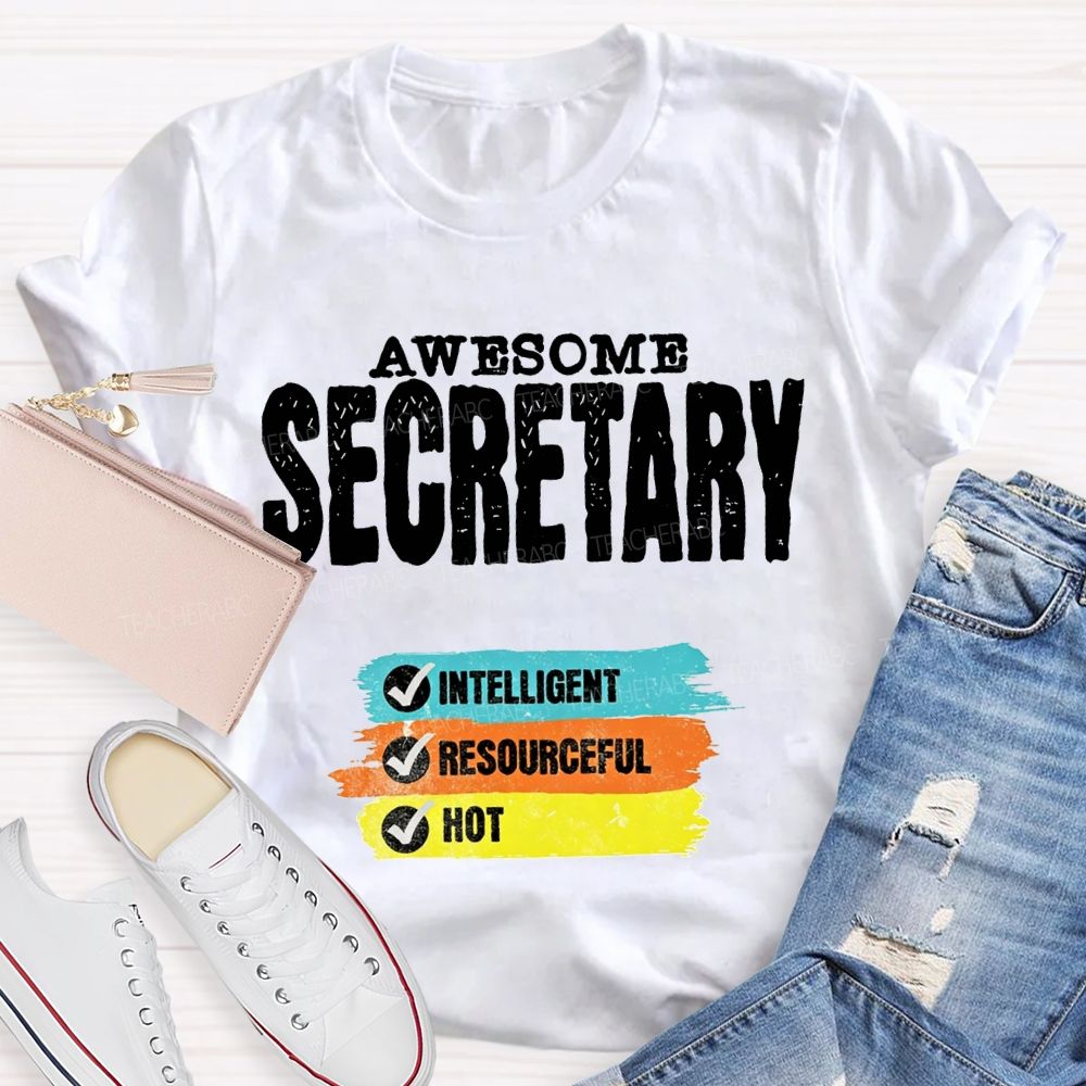 Awesome Secretary Intelligent Resourceful Hot T-shirt