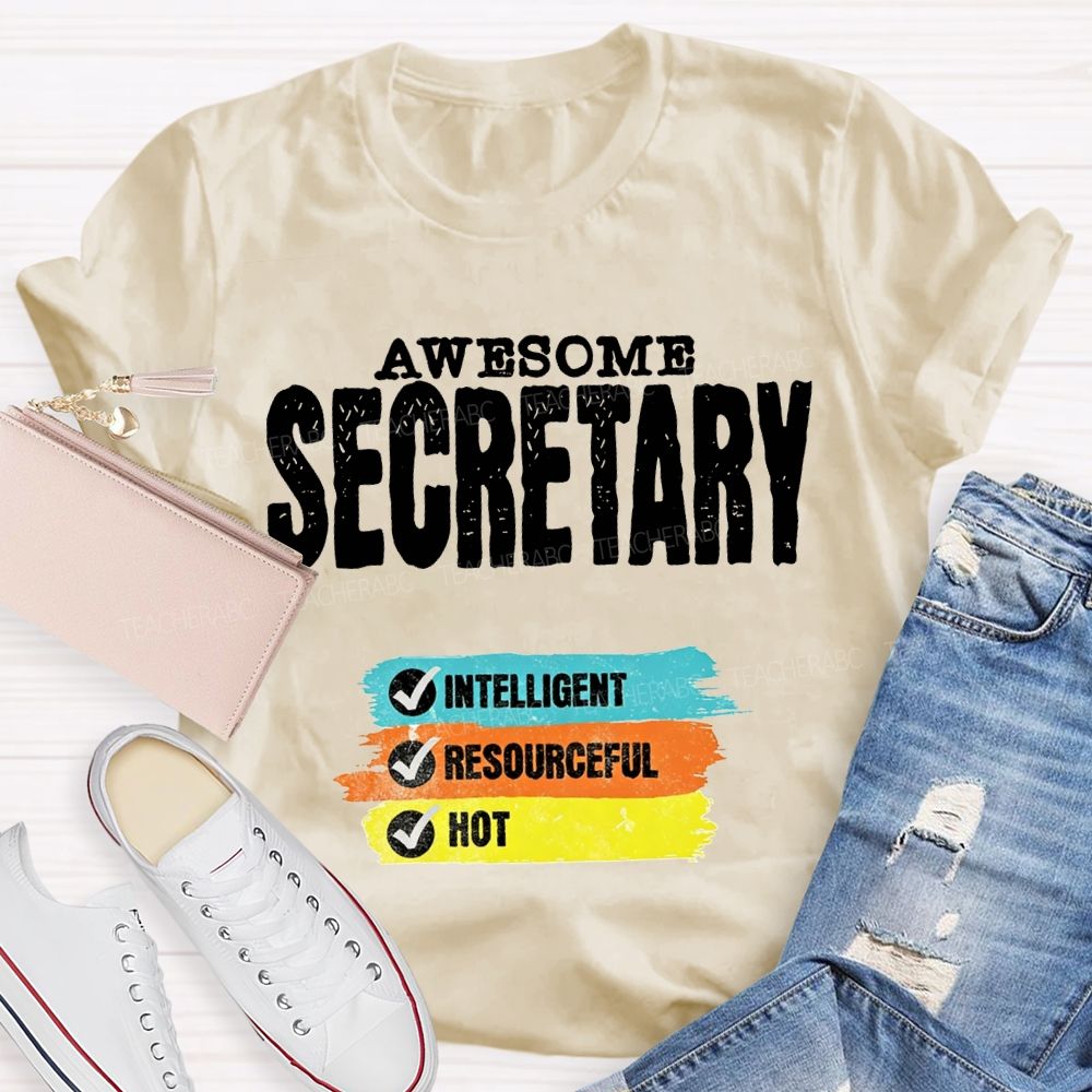 Awesome Secretary Intelligent Resourceful Hot T-shirt