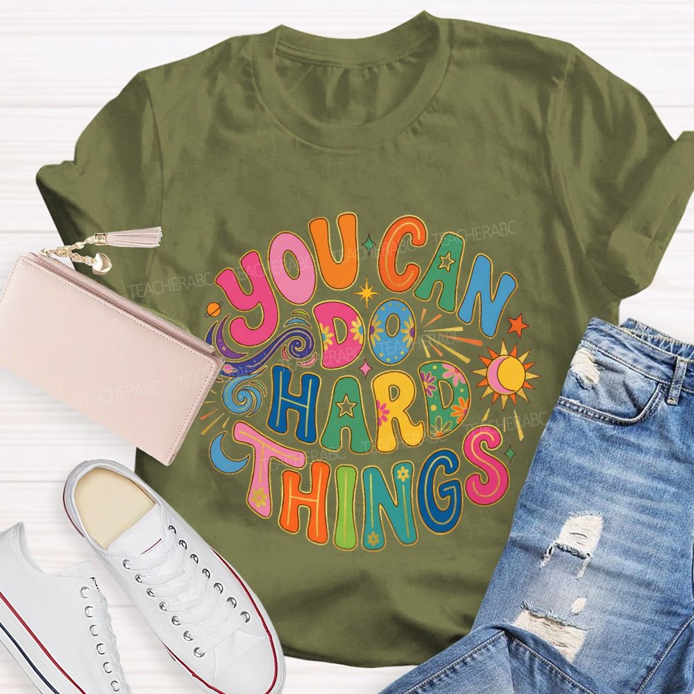 You Can Do Hard Things Special Education Teacher T-shirt