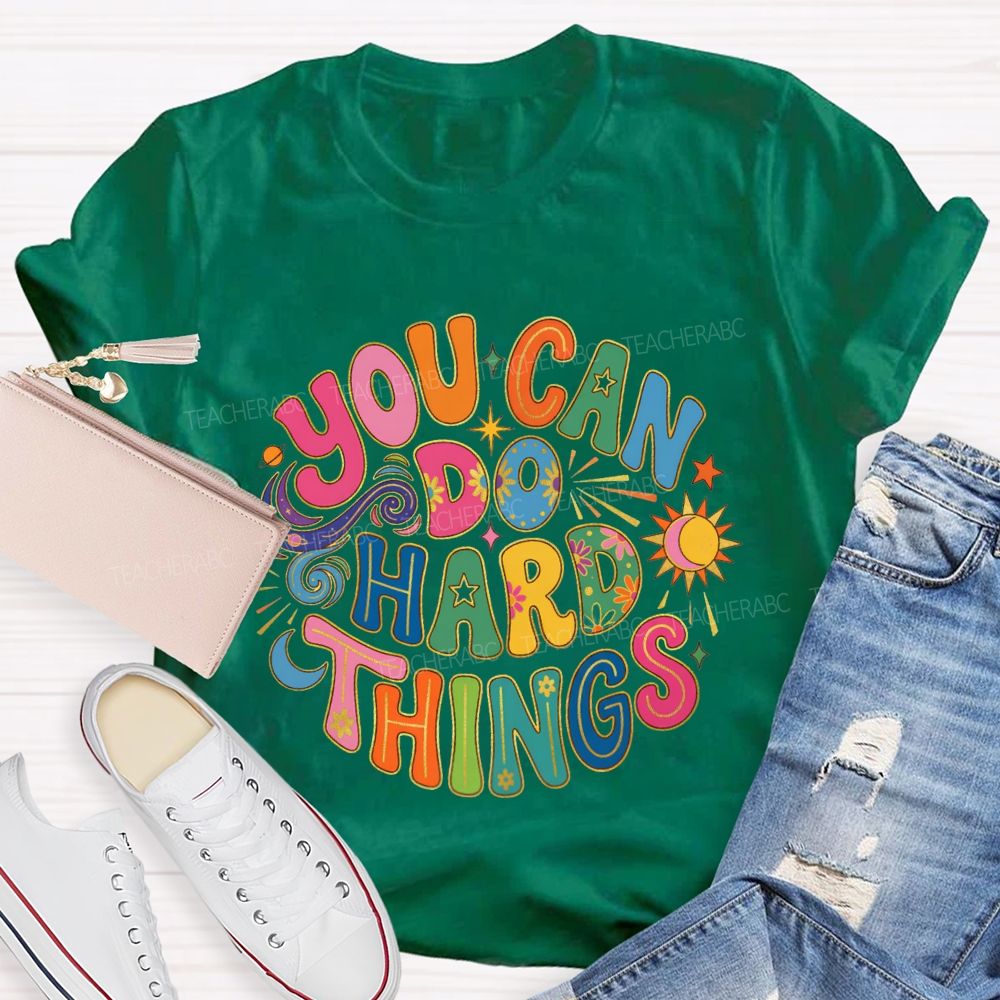 You Can Do Hard Things Special Education Teacher T-shirt