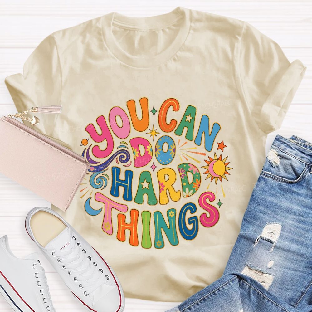 You Can Do Hard Things Special Education Teacher T-shirt