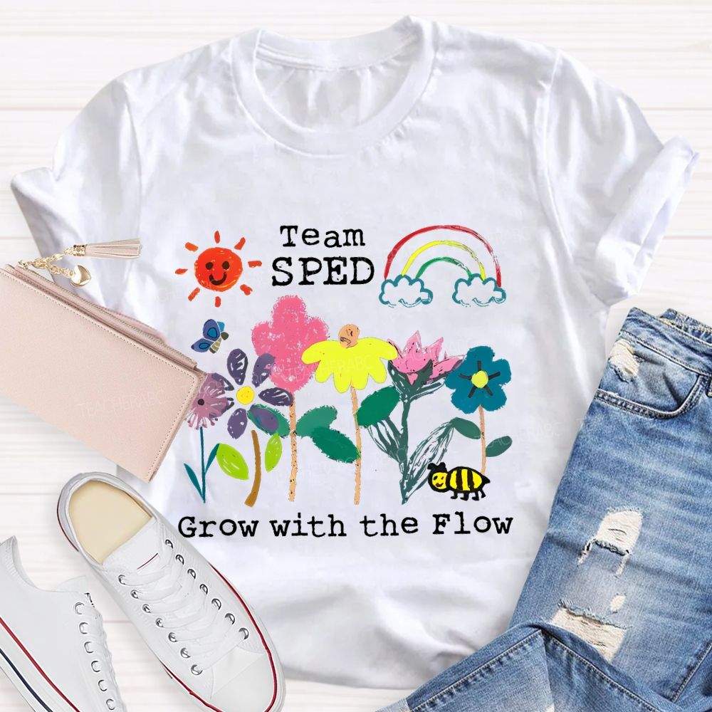 Team SPED Grow With The Flow Teacher T-shirt