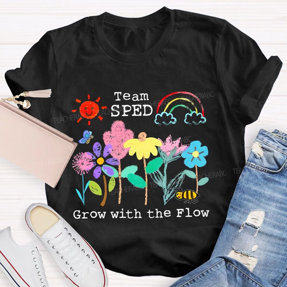 Team SPED Grow With The Flow Teacher T-shirt