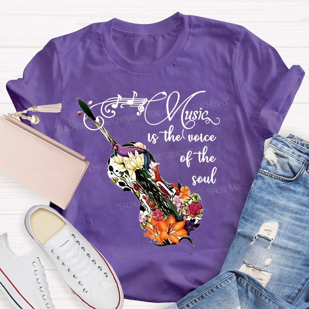 Music Is The Voice Of The Soul Teacher T-shirt