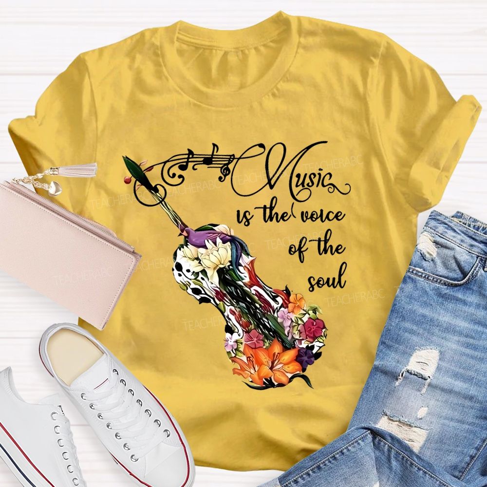 Music Is The Voice Of The Soul Teacher T-shirt