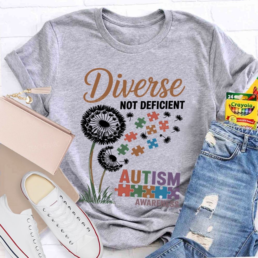 Diverse Not Deficient Autism Awareness Teacher T-shirt