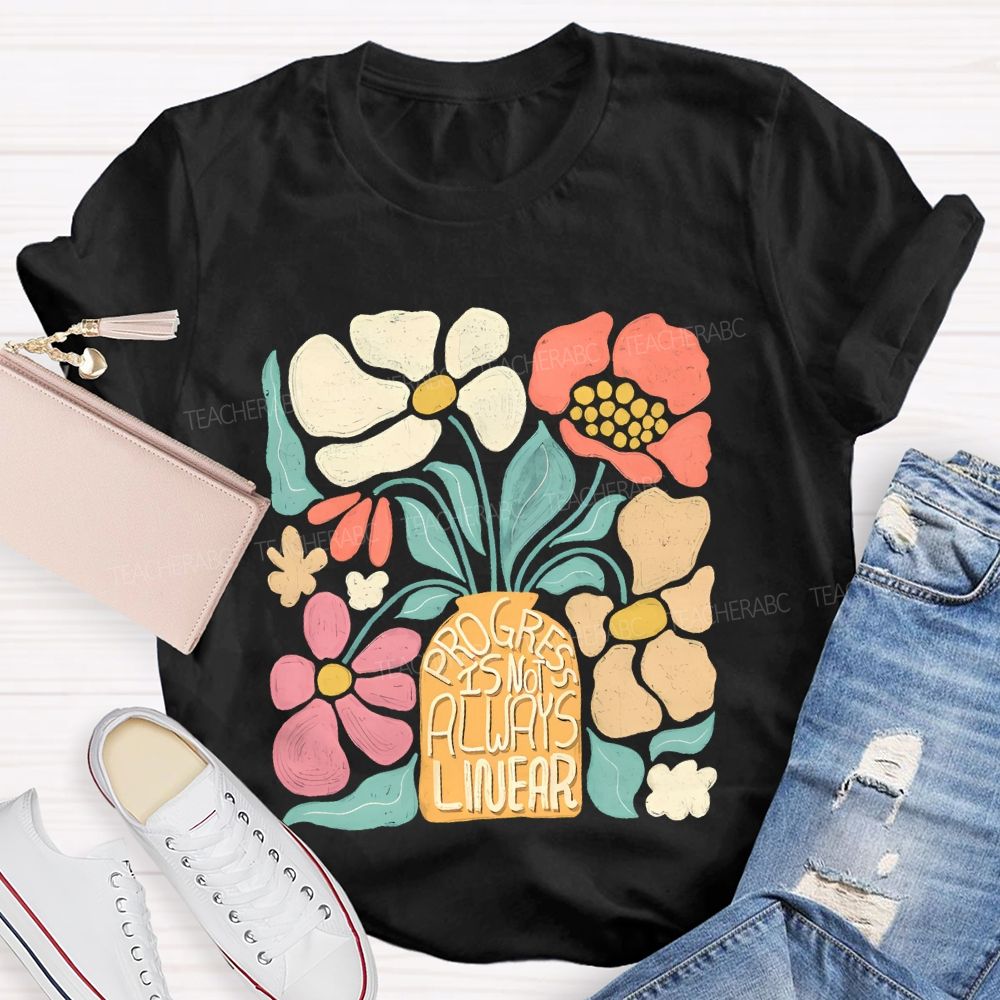 Progress Is Not Always Linear Teacher T-shirt