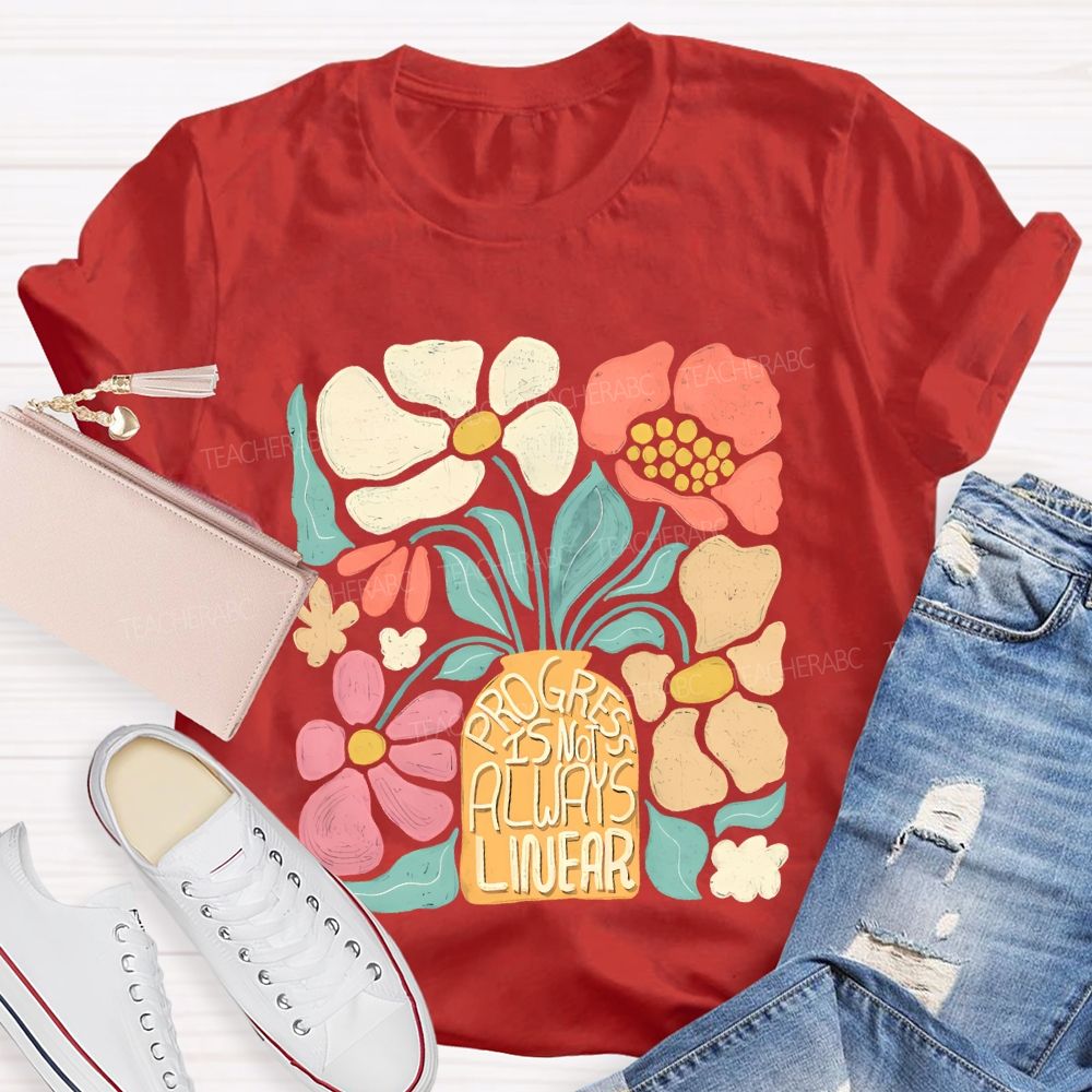 Progress Is Not Always Linear Teacher T-shirt