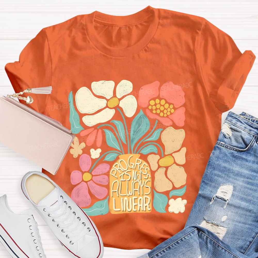 Progress Is Not Always Linear Teacher T-shirt