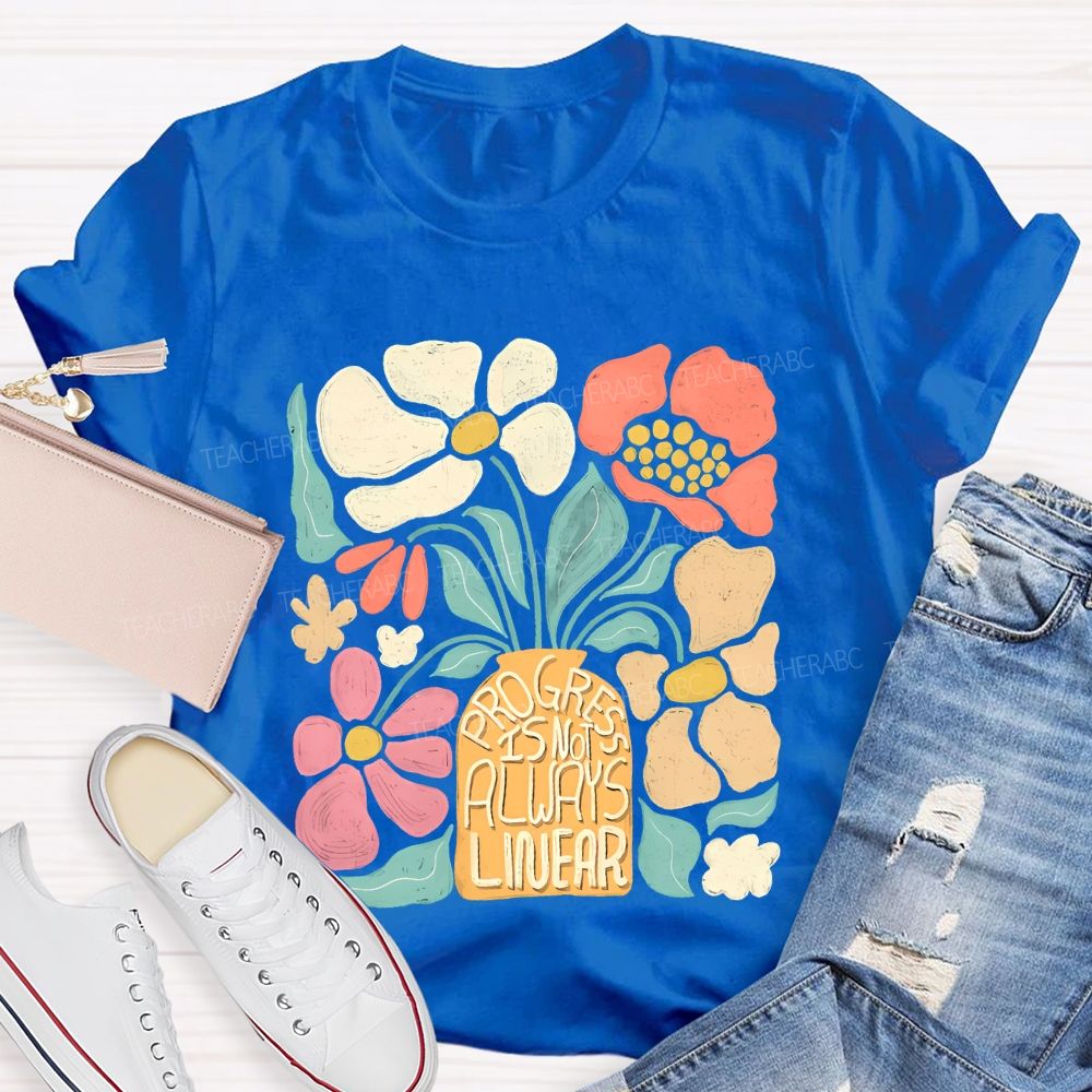 Progress Is Not Always Linear Teacher T-shirt