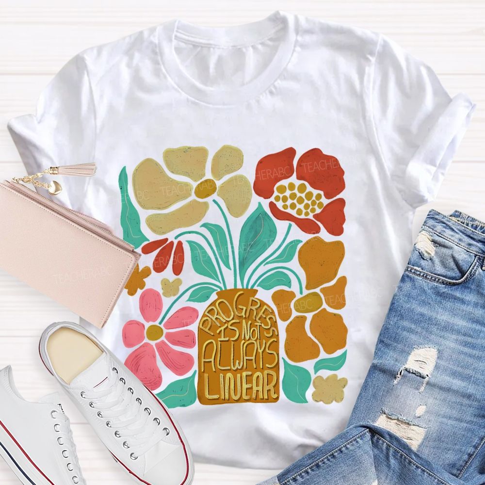Progress Is Not Always Linear Teacher T-shirt