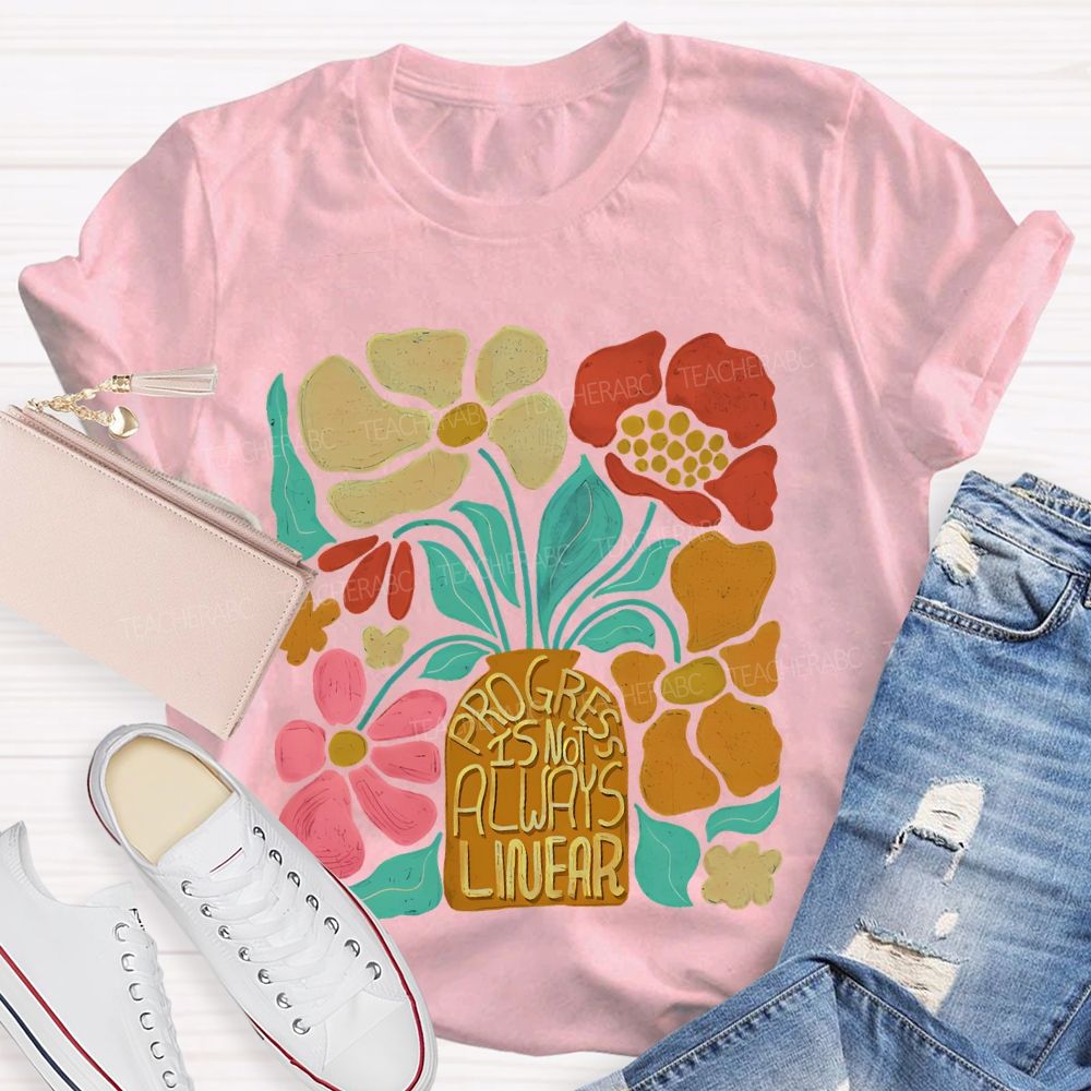 Progress Is Not Always Linear Teacher T-shirt