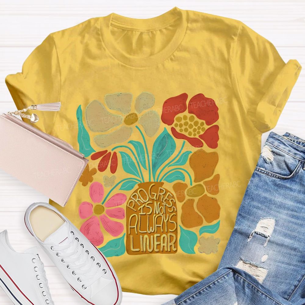 Progress Is Not Always Linear Teacher T-shirt