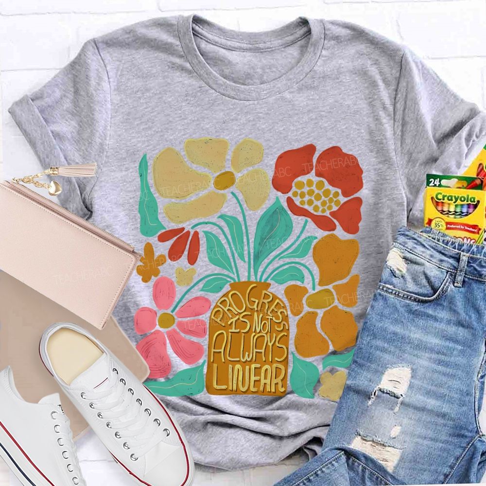 Progress Is Not Always Linear Teacher T-shirt