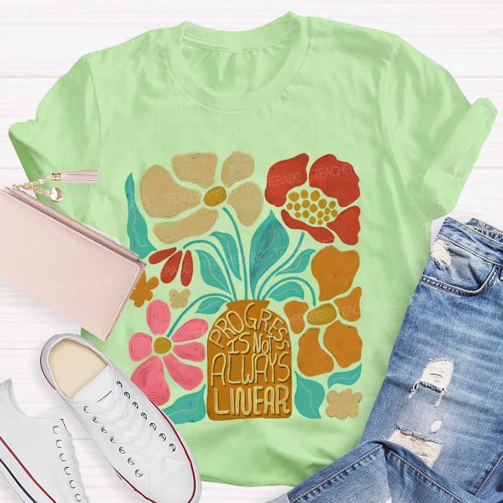 Progress Is Not Always Linear Teacher T-shirt