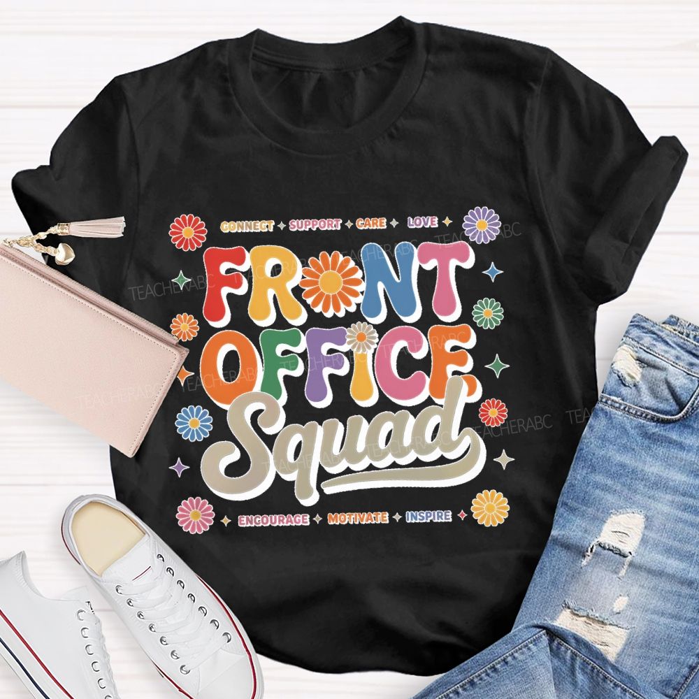 Connect Support Care Love Front Office Squad Flower Teacher T-shirt