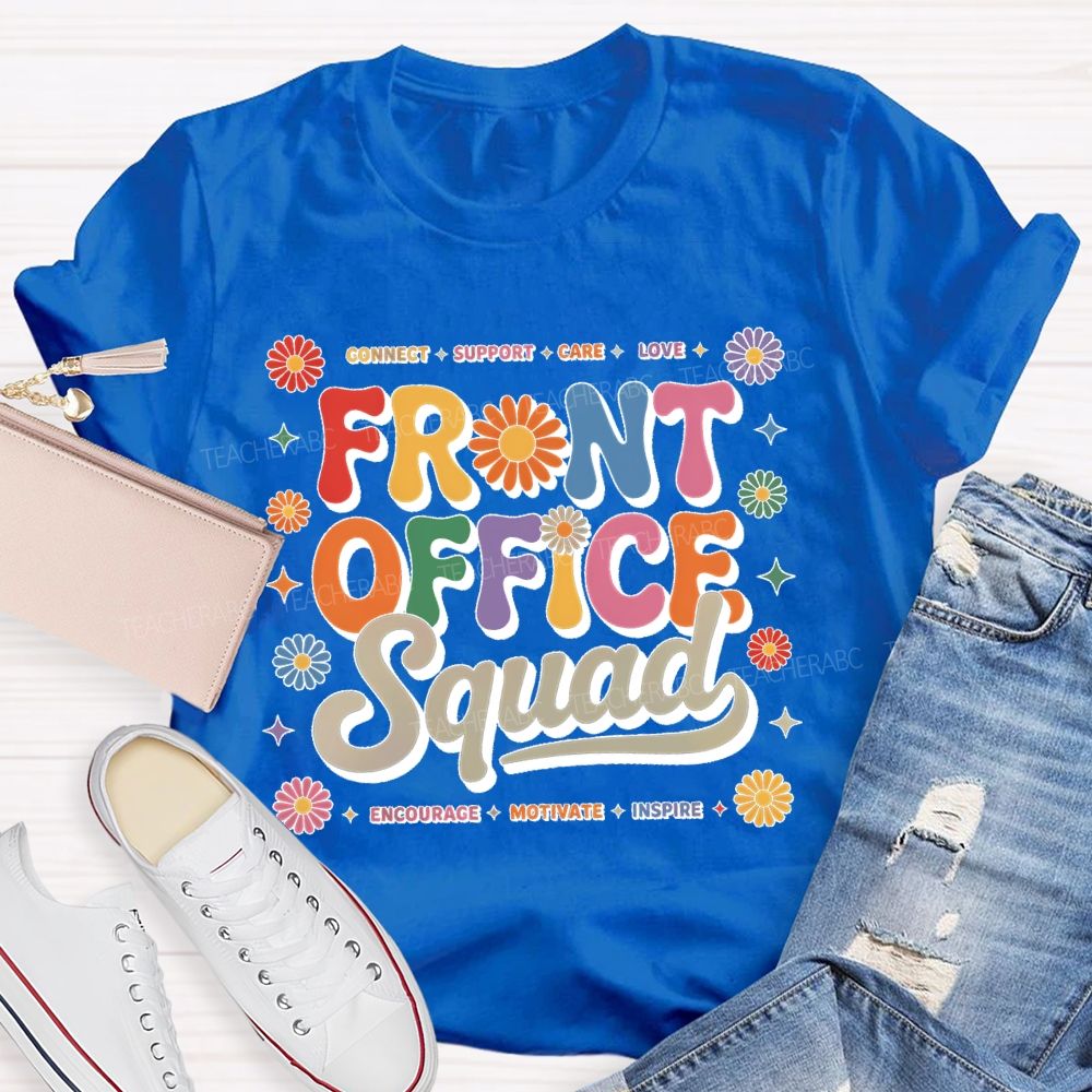 Connect Support Care Love Front Office Squad Flower Teacher T-shirt