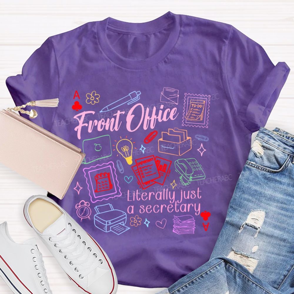 Front Office Literally Just A Secretary Teacher T-shirt