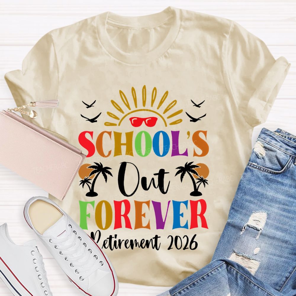 School's Out Forever Retirement 2026 Graphic Teacher T-shirt