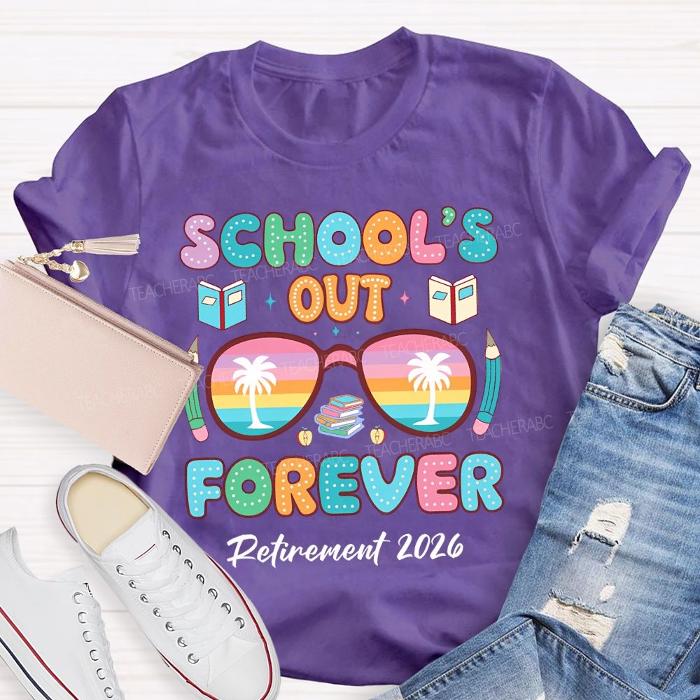 School's Out Forever Retirement 2026 Colorful Letters Teacher T-shirt