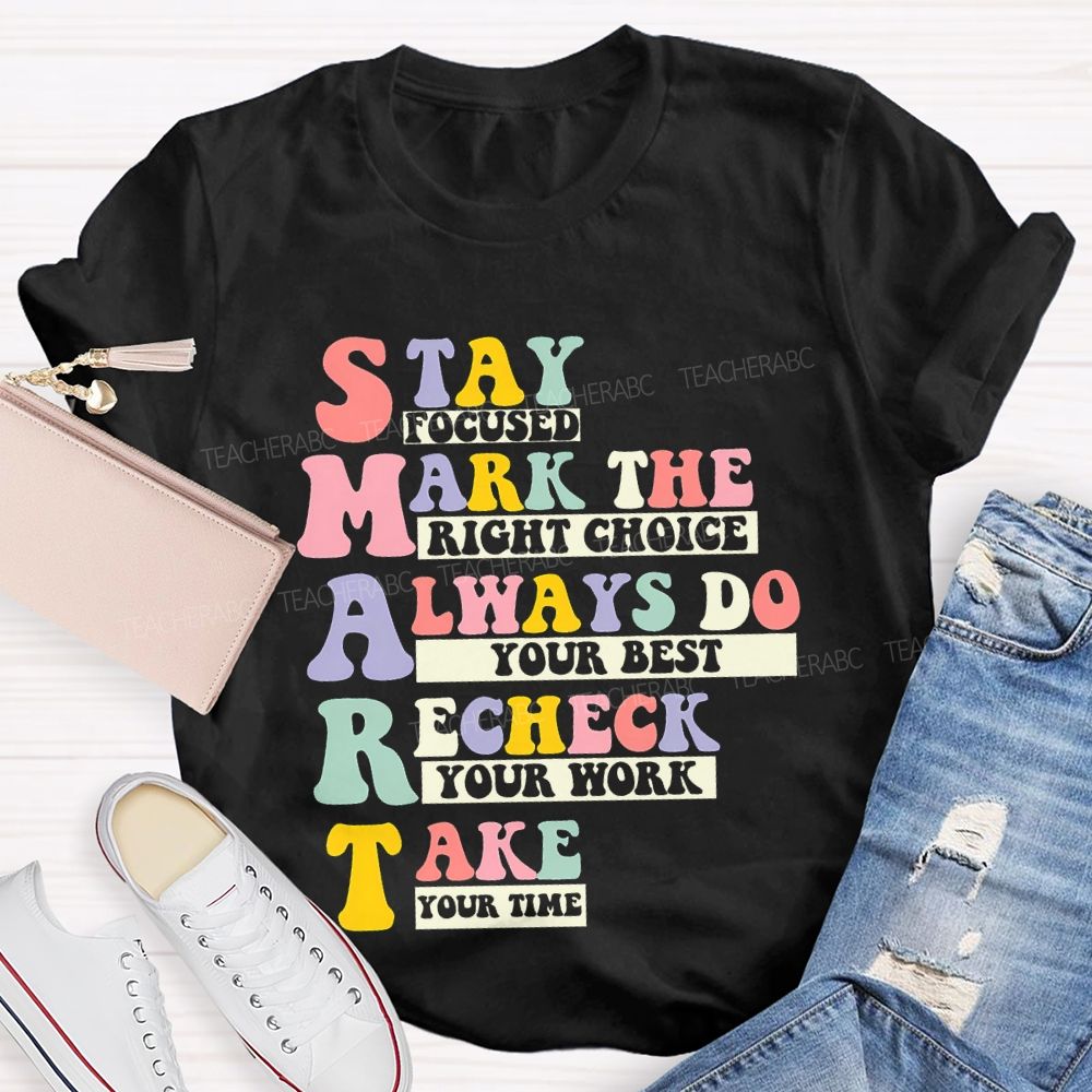 Stay Focused Mark The Right Choice Teacher T-shirt
