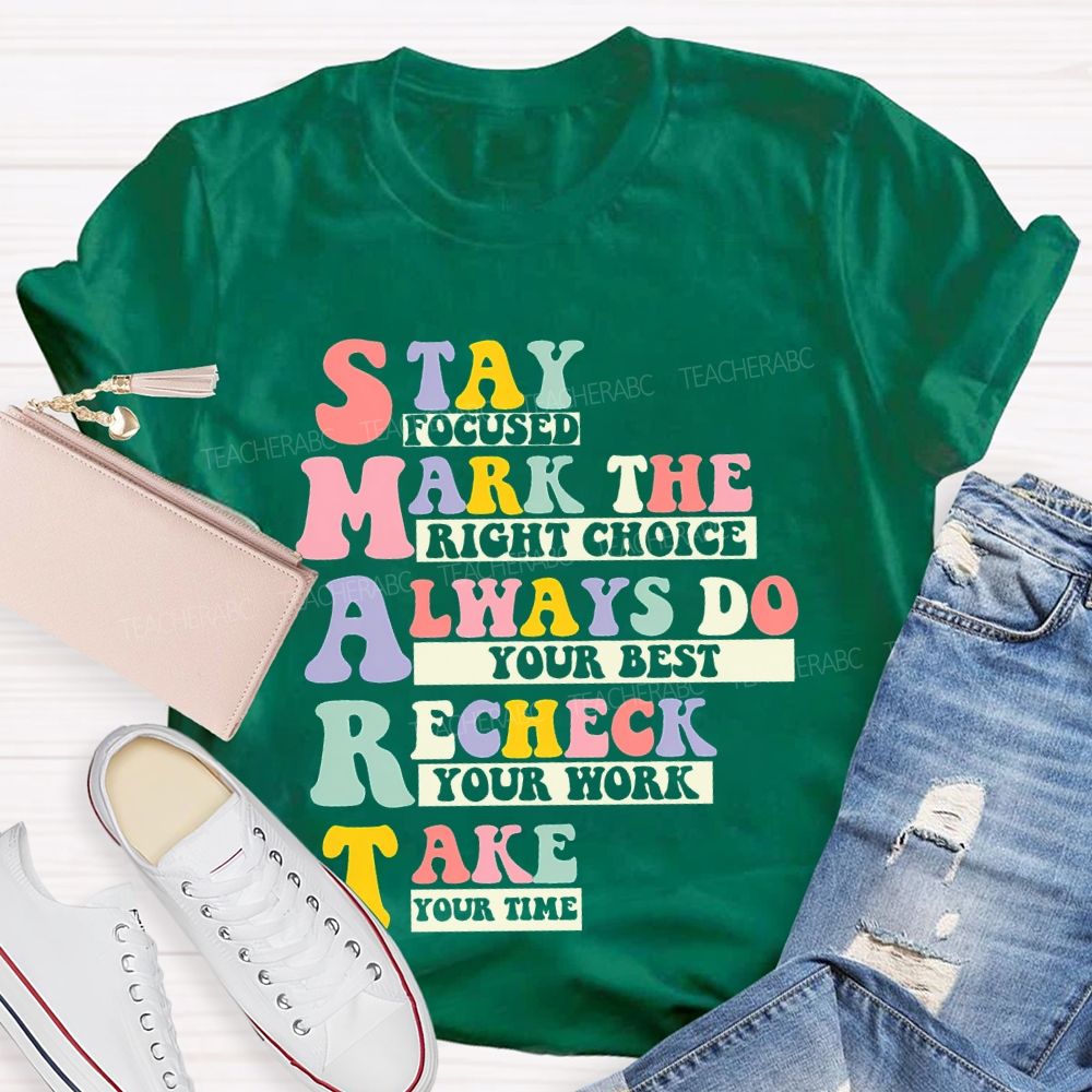 Stay Focused Mark The Right Choice Teacher T-shirt