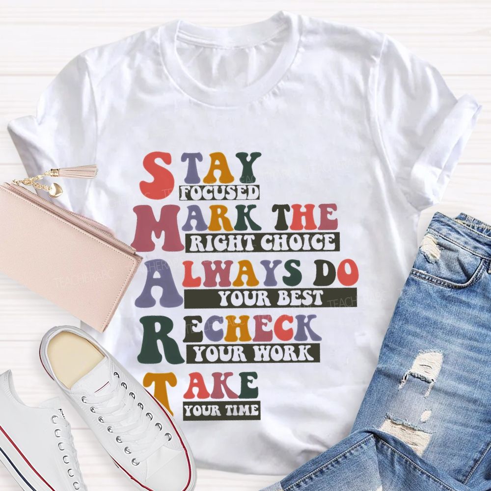 Stay Focused Mark The Right Choice Teacher T-shirt