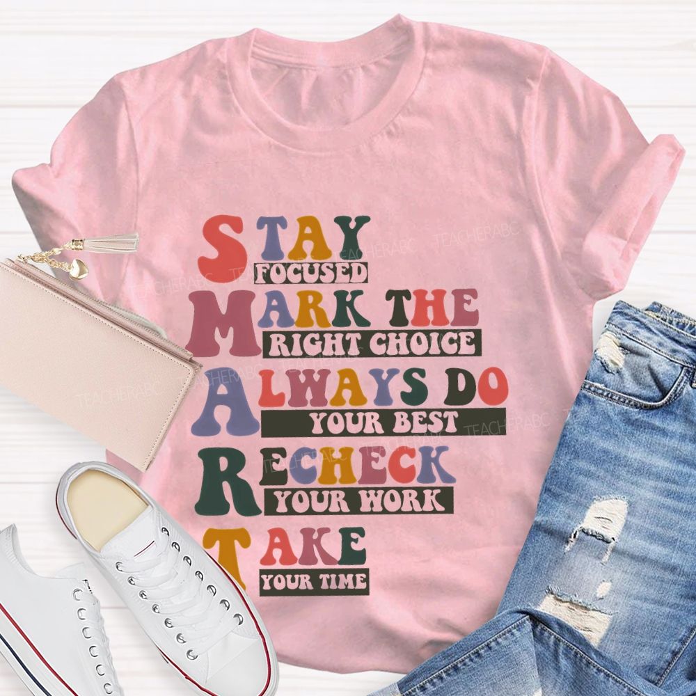 Stay Focused Mark The Right Choice Teacher T-shirt
