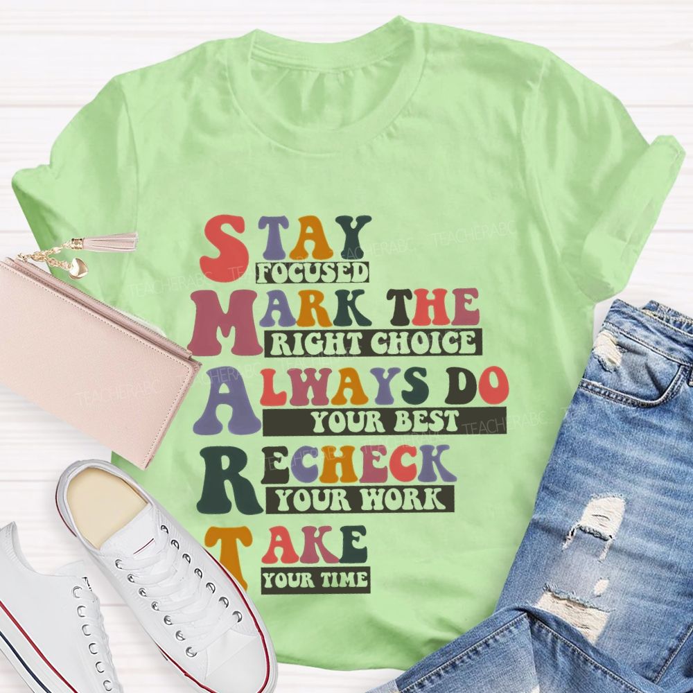 Stay Focused Mark The Right Choice Teacher T-shirt