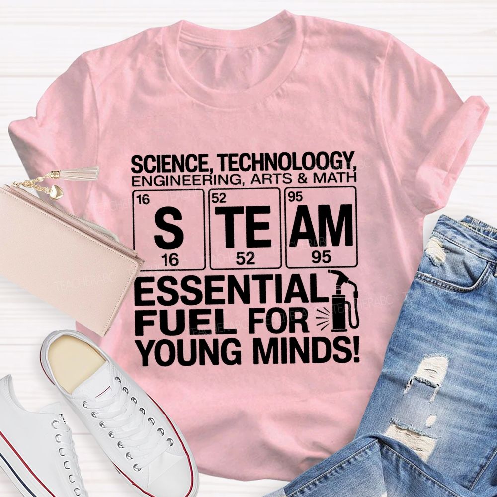 Science Engineering Math Technology Arts Steam Fssential Fuel For Young Minds T-shirt